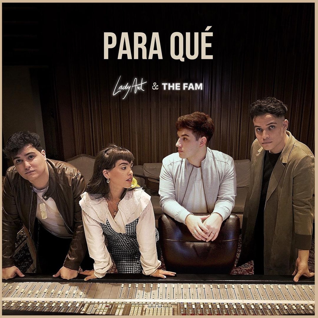 Lady Ant presenta &ldquo;&iquest;Para qu&eacute;?&rdquo; &iexcl;con The Fam!