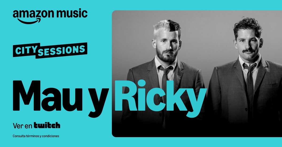 Amazon Music ampl&iacute;a City Sessions a LATAM y Espa&ntilde;a &iexcl;con Mau y Ricky como protagonistas!